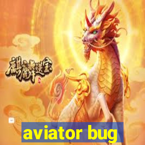 aviator bug